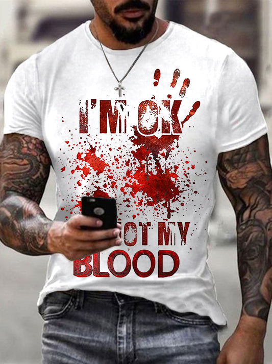 Lustiges Halloween für Männer Ich bin in Ordnung, es ist nicht mein Blut Blut. Blut beflecktes Print Casual T-Shirt